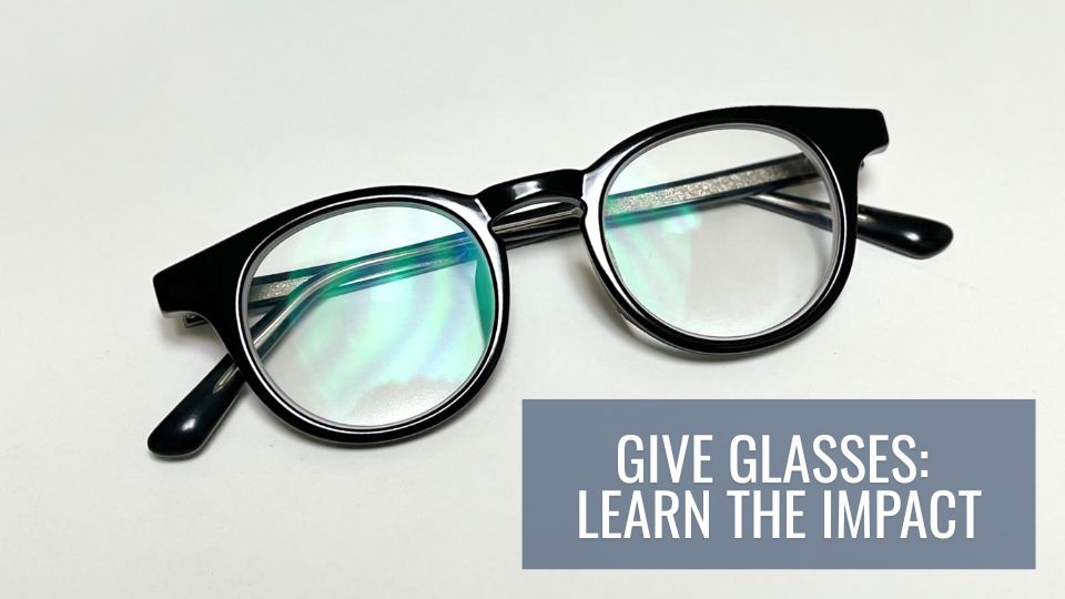 Give Glasses, Learn the Impact!