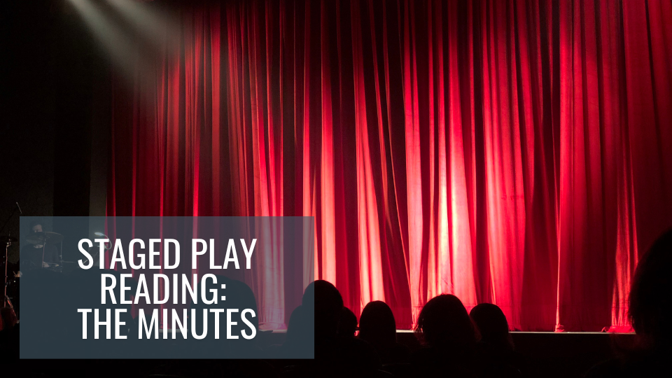 Staged Play Reading: The Minutes