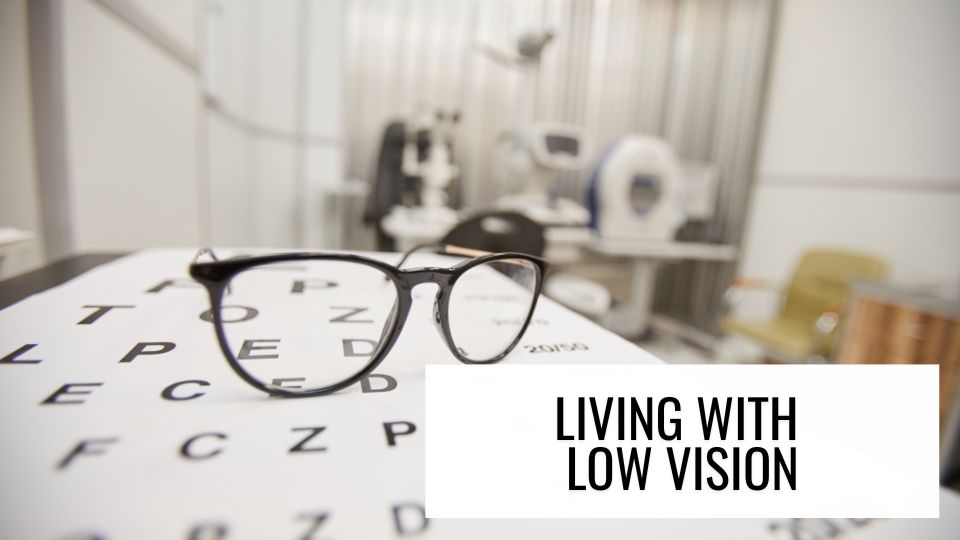 Living with Low Vision